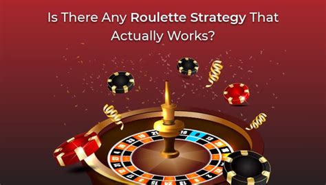 roulette strategy that works|Roulette Strategies: Best Systems to Increase Your Winnings.